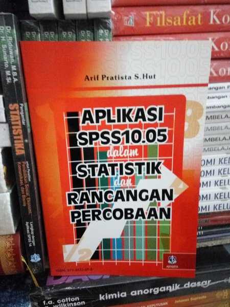 Aplikasi SPSS 10.05 Dalam Statistika dan Rancangan Percobaan