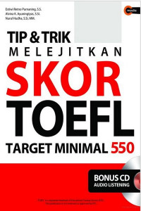 TIP & TRIK MELEJITKAN SKOR TOEFL TARGET MINIMAL 550